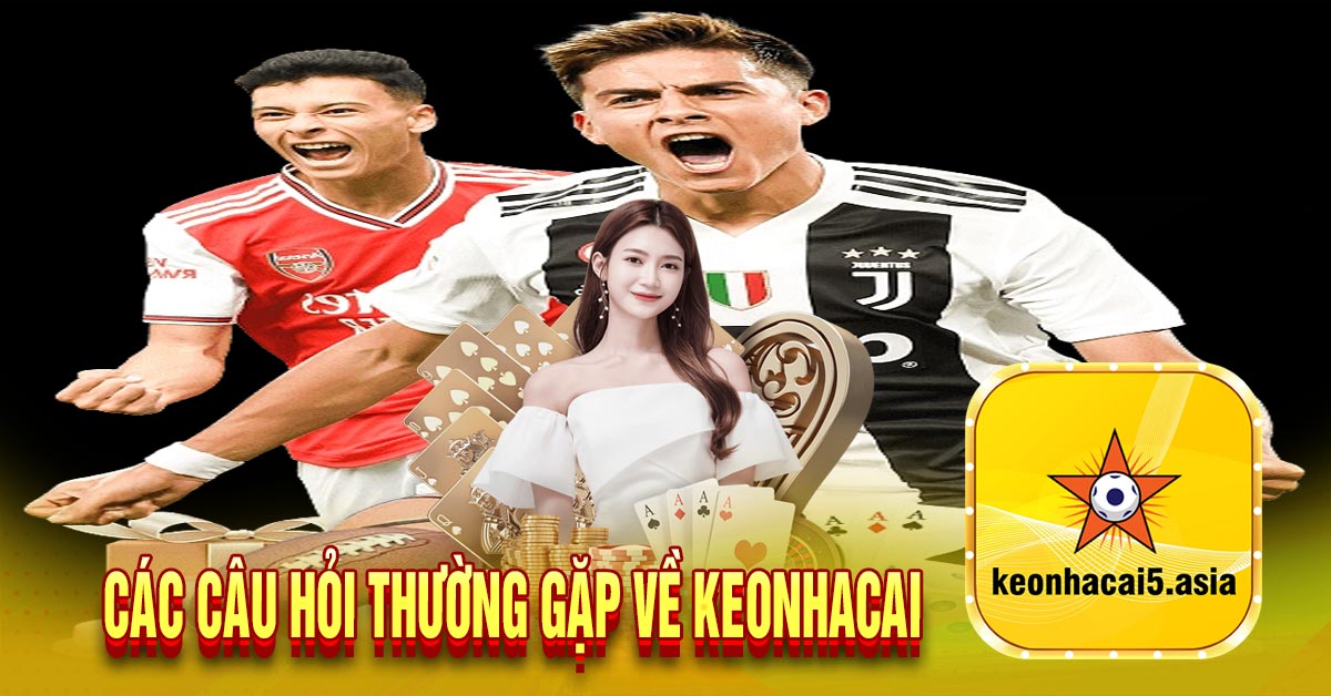 Các câu hỏi thường gặp về Keonhacai