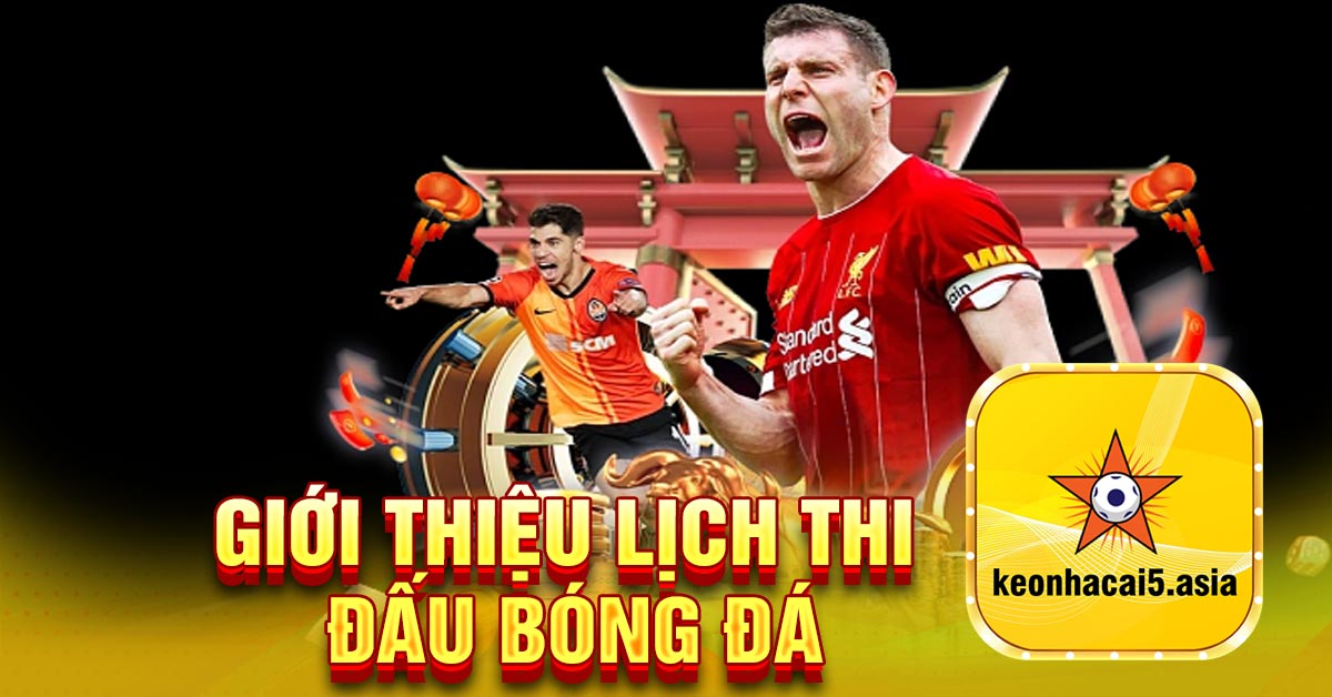 Giới thiệu lịch thi đấu bóng đá