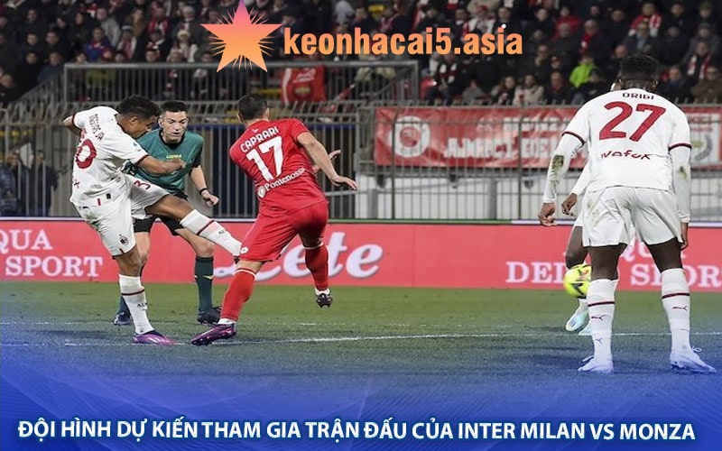 Đội hình dự kiến tham gia trận đấu của Inter Milan vs Monza