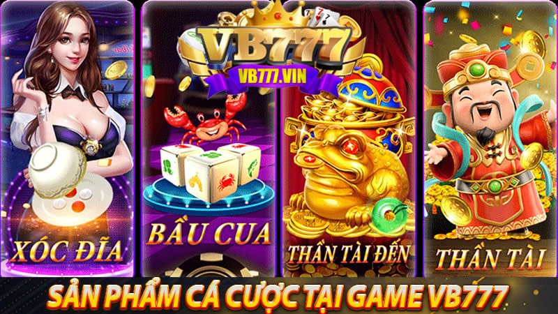 Sản phẩm cá cược bắt mắt nhất cổng game vb777